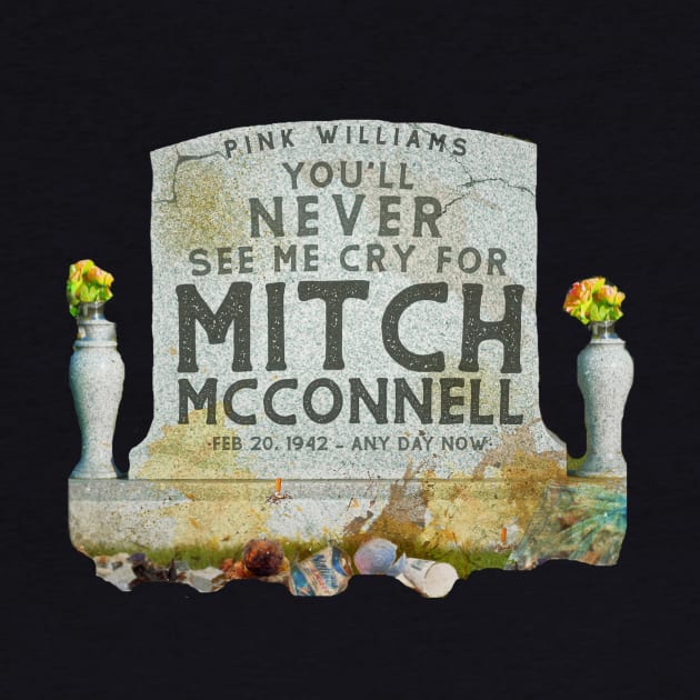 You'll Never See Me Cry For Mitch McConnell by Pink's Mercantile  